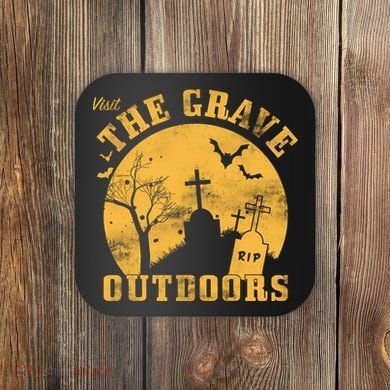 Visit The Grave Outdoors Coaster