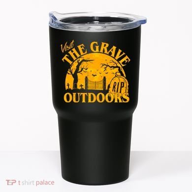 Visit The Grave Outdoors Funny Halloween Tumbler