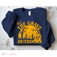 Visit The Grave Outdoors Funny Halloween Sweatshirt thumb 2