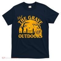 Visit The Grave Outdoors Funny Halloween T-Shirt thumb 0