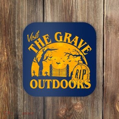 Visit The Grave Outdoors Funny Halloween Coaster