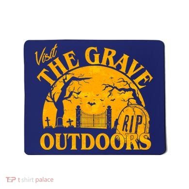 Visit The Grave Outdoors Funny Halloween Mousepad