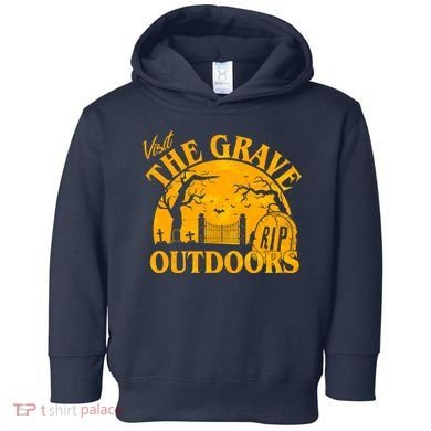 Visit The Grave Outdoors Funny Halloween Toddler Hoodie