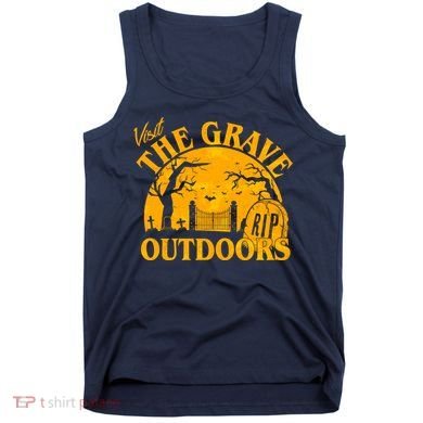 Visit The Grave Outdoors Funny Halloween Tank Top