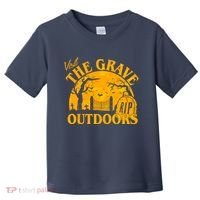 Visit The Grave Outdoors Funny Halloween Toddler T-Shirt thumb 0