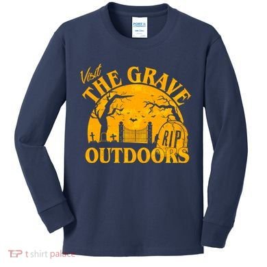 Visit The Grave Outdoors Funny Halloween Kids Long Sleeve Shirt