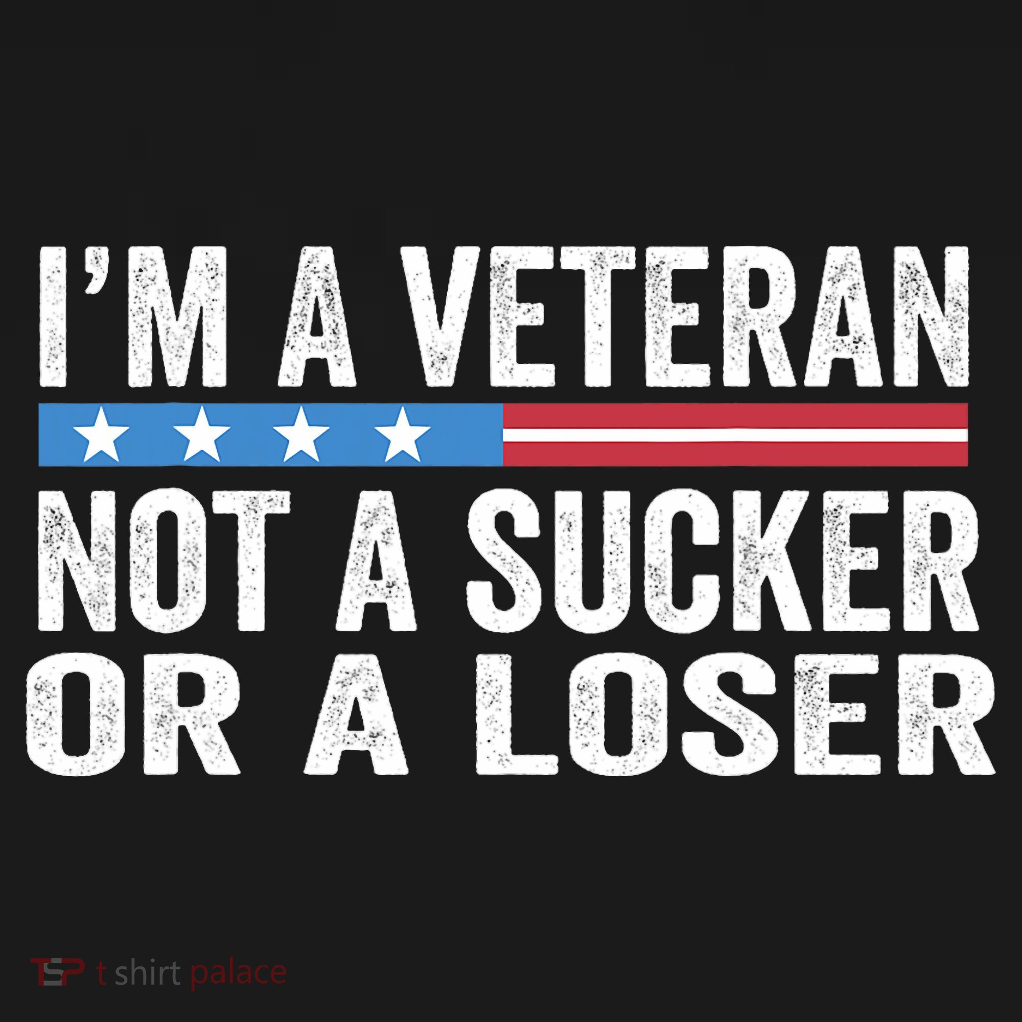 Vintage IM Veteran Not A Sucker Or A Loser T-Shirt