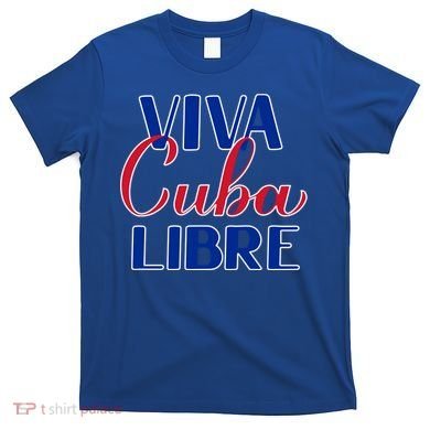Viva Cuba Libre T-Shirt
