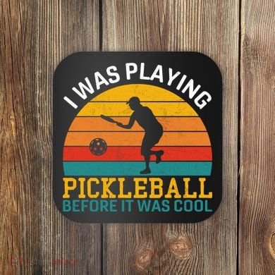 Vintage I Was Playing Pickleball Before It Was Cool Coaster