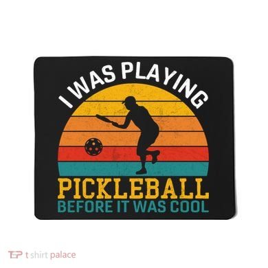Vintage I Was Playing Pickleball Before It Was Cool Mousepad