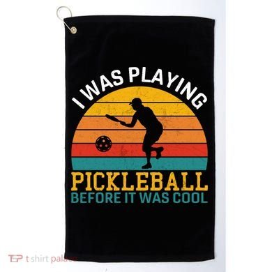Vintage I Was Playing Pickleball Before It Was Cool Golf Towel