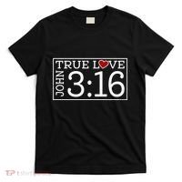 Valentines John 316 True Love Jesus Christian Faith T-Shirt thumb 0
