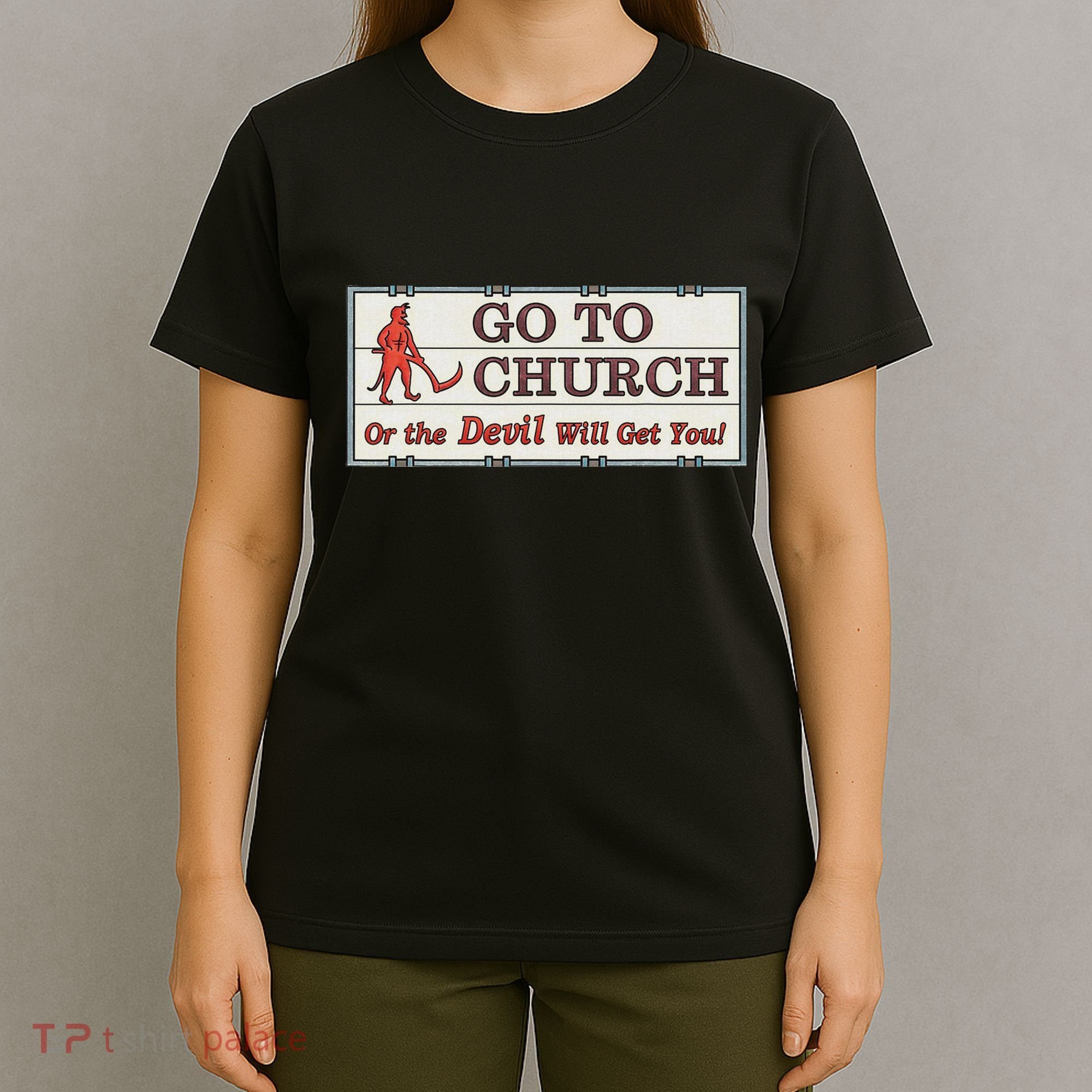 Vintage Jesus Christ Go To Church Or The Devil Will Get You T-Shirt