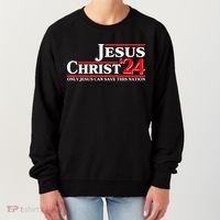 Vote Jesus Christ 2024 Only Jesus Can Save This Nation Women's Sweatshirt thumb 0