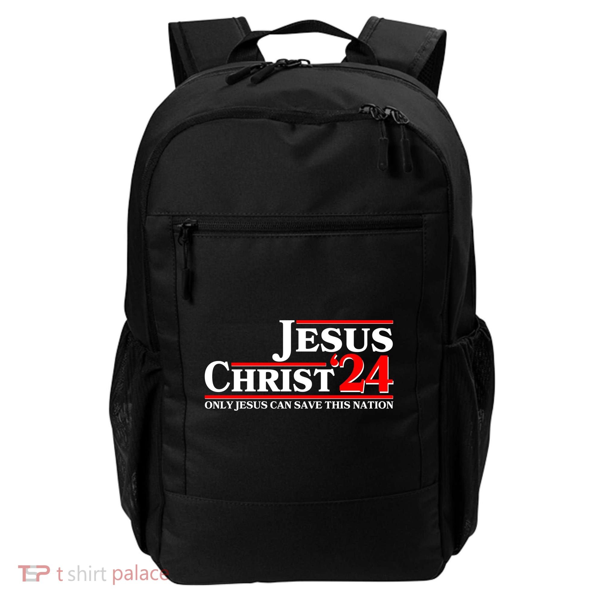 Vote Jesus Christ 2024 Only Jesus Can Save This Nation Backpack