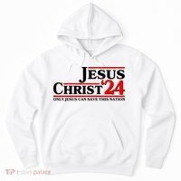 Vote Jesus Christ 2024 Only Jesus Can Save This Nation Hoodie thumb 0
