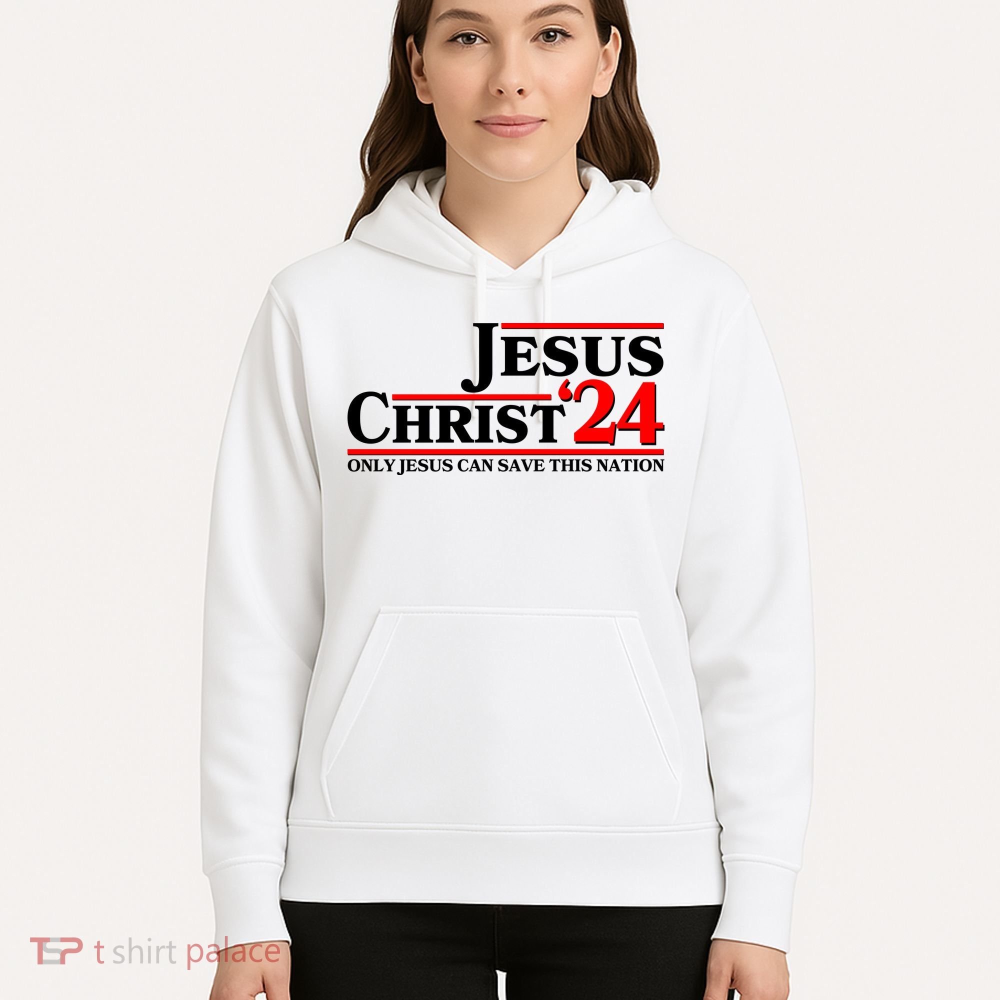Vote Jesus Christ 2024 Only Jesus Can Save This Nation Hoodie