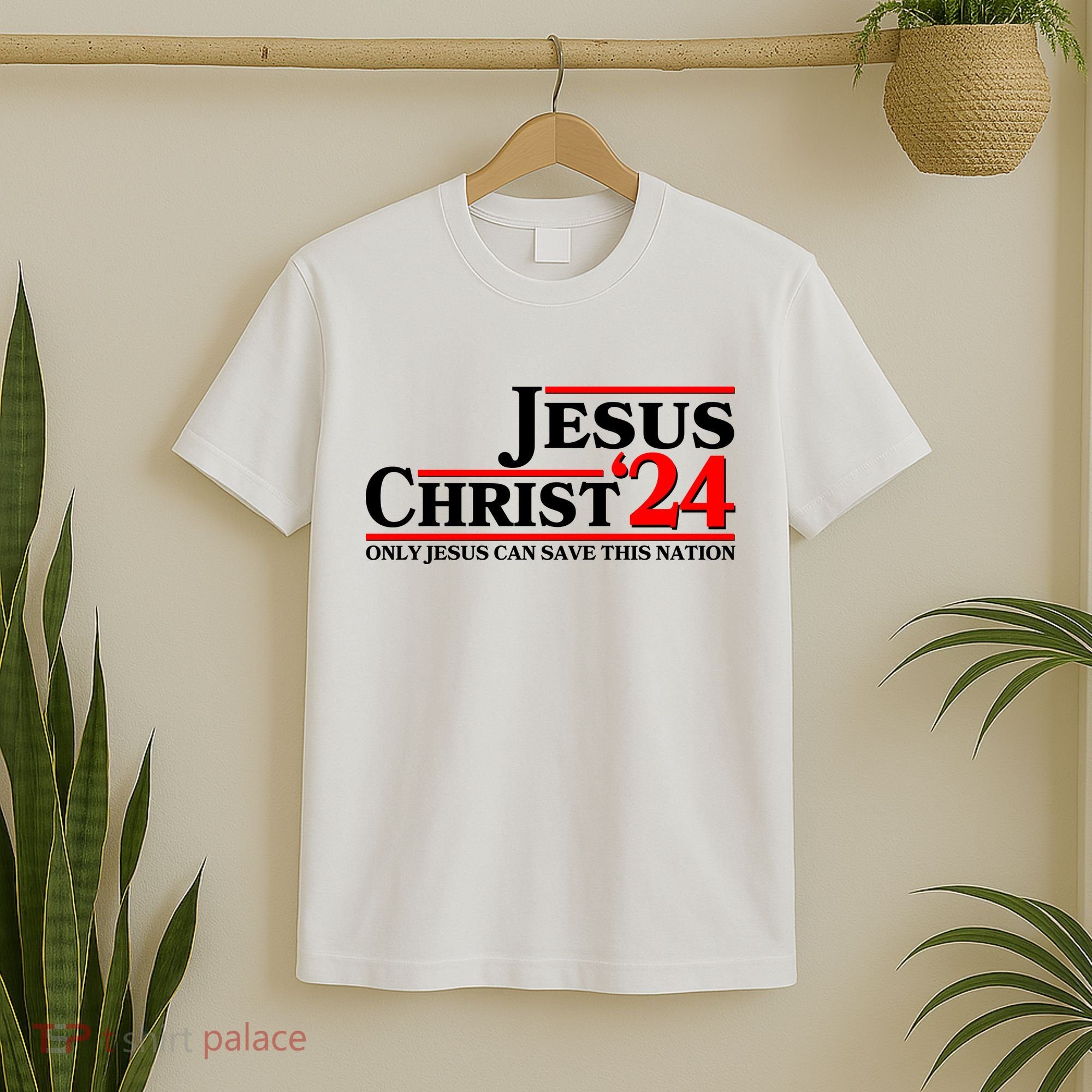 Vote Jesus Christ 2024 Only Jesus Can Save This Nation T-Shirt