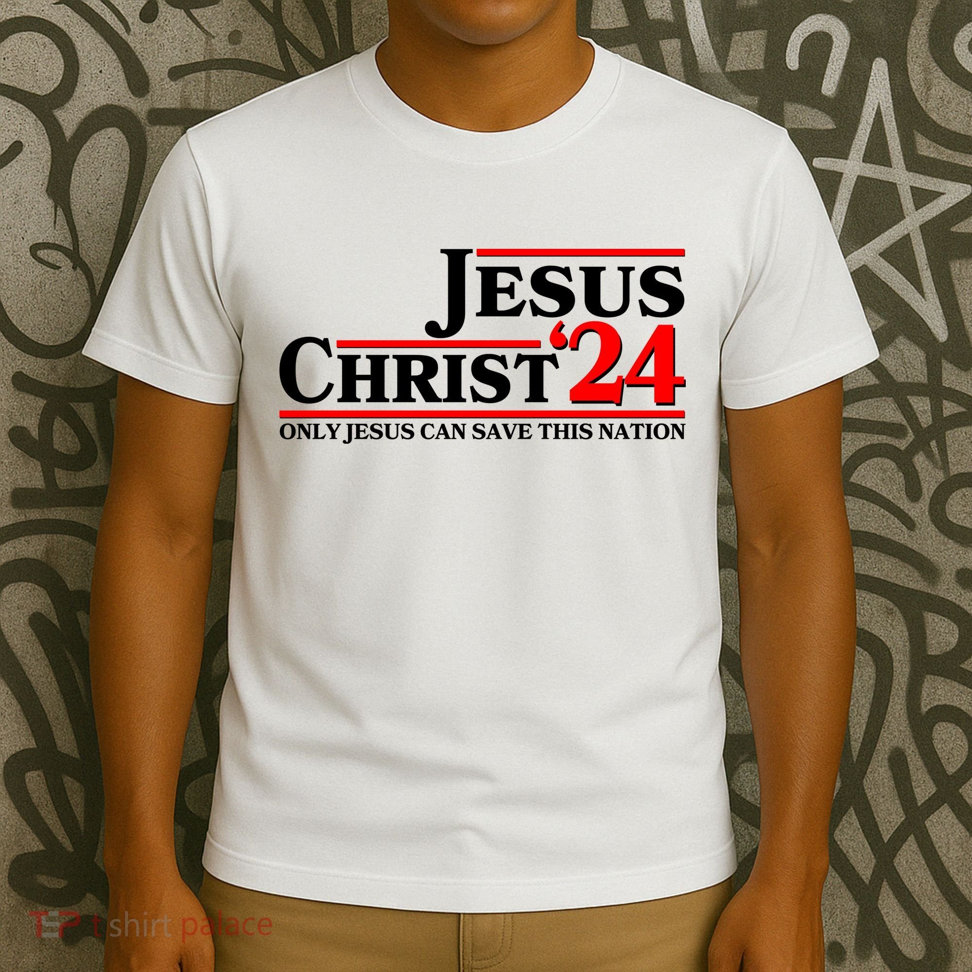 Vote Jesus Christ 2024 Only Jesus Can Save This Nation T-Shirt