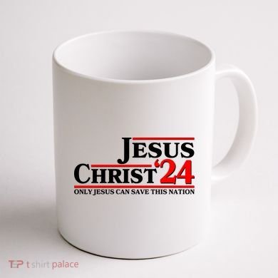 Vote Jesus Christ 2024 Only Jesus Can Save This Nation Coffee Mug back