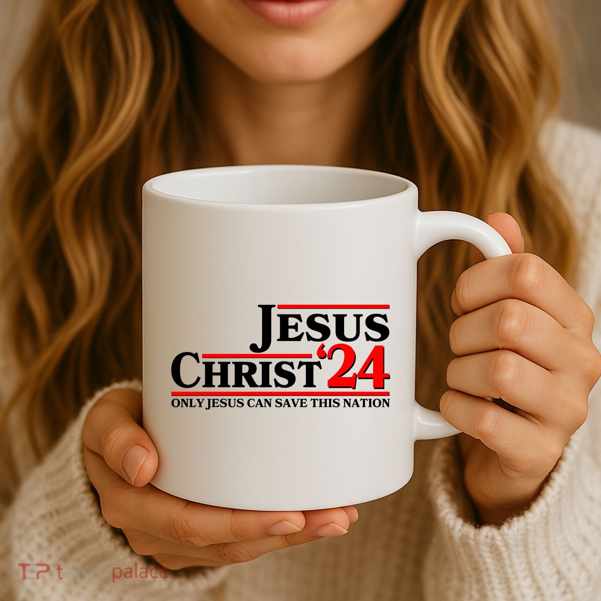Vote Jesus Christ 2024 Only Jesus Can Save This Nation Coffee Mug