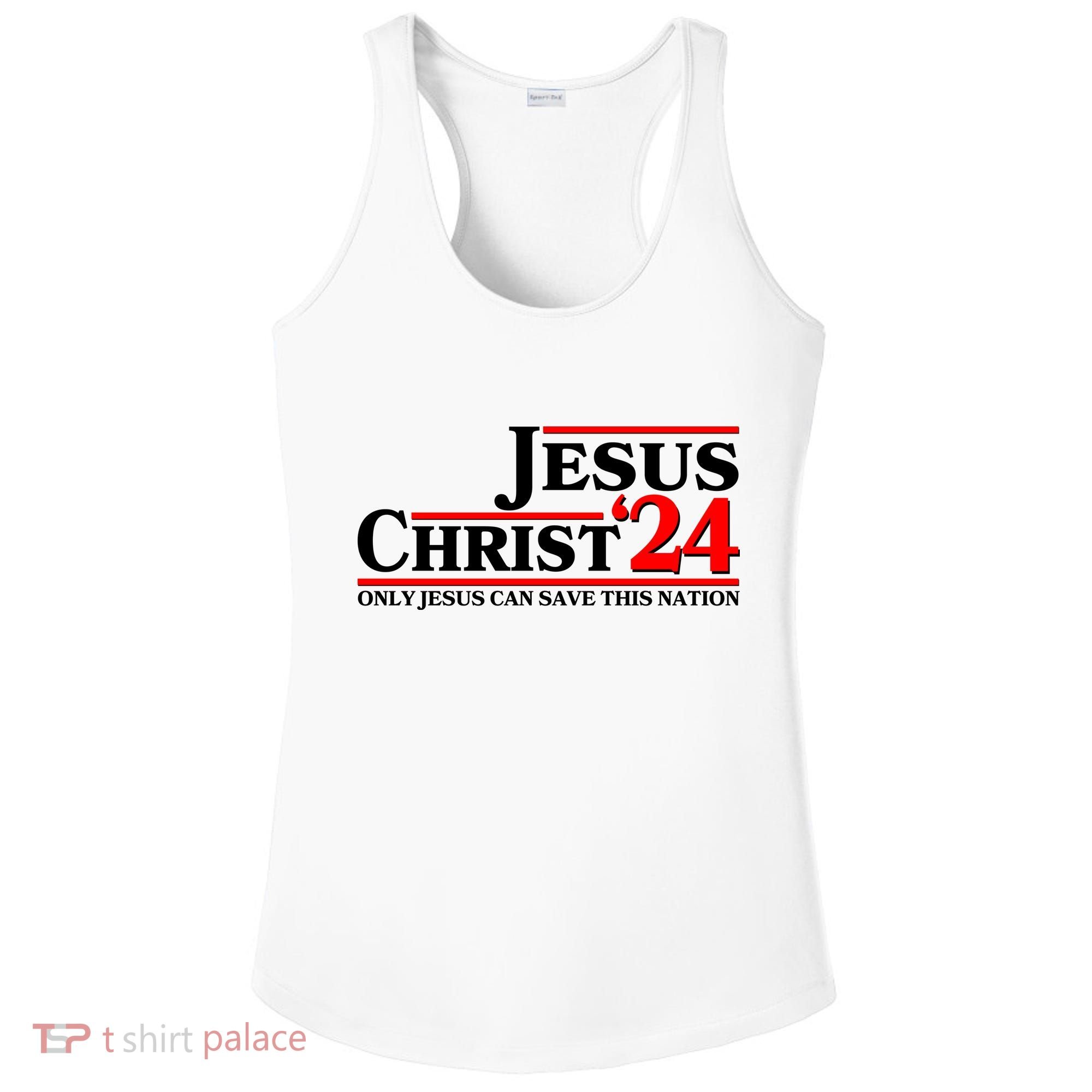 Vote Jesus Christ 2024 Only Jesus Can Save This Nation Ladies PosiCharge Competitor Racerback Tank