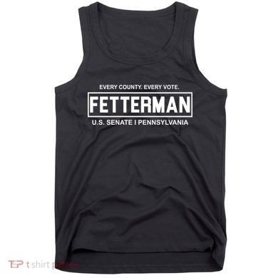 Vote John Fetterman For Senate Tank Top