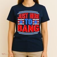 Vintage Just Here To Bang Funny 4th Of July USA Merica America T-Shirt thumb 4