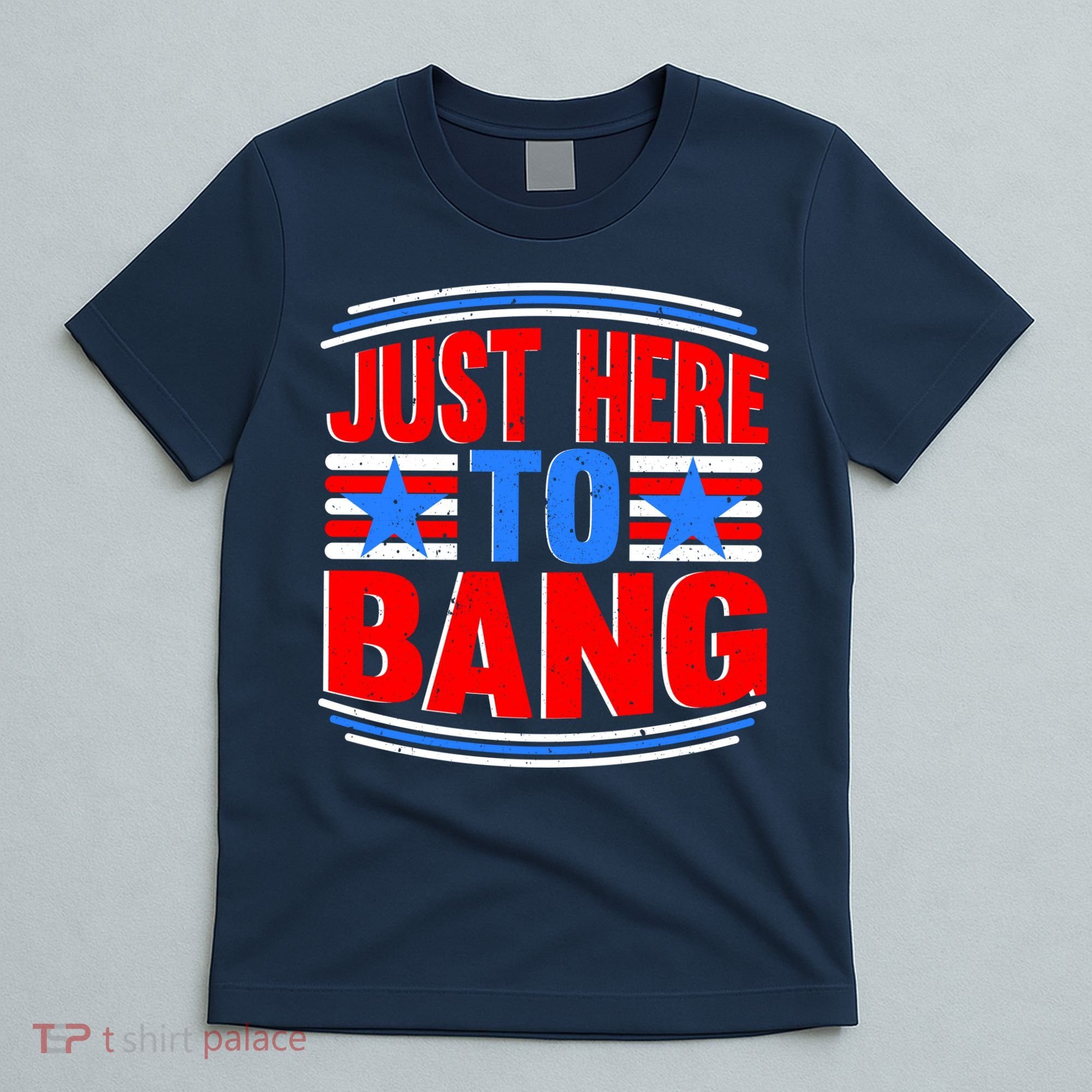 Vintage Just Here To Bang Funny 4th Of July USA Merica America T-Shirt