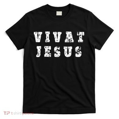 Vivat Jesus May Jesus Live Distressed Design T-Shirt