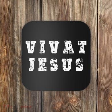 Vivat Jesus May Jesus Live Distressed Design Coaster