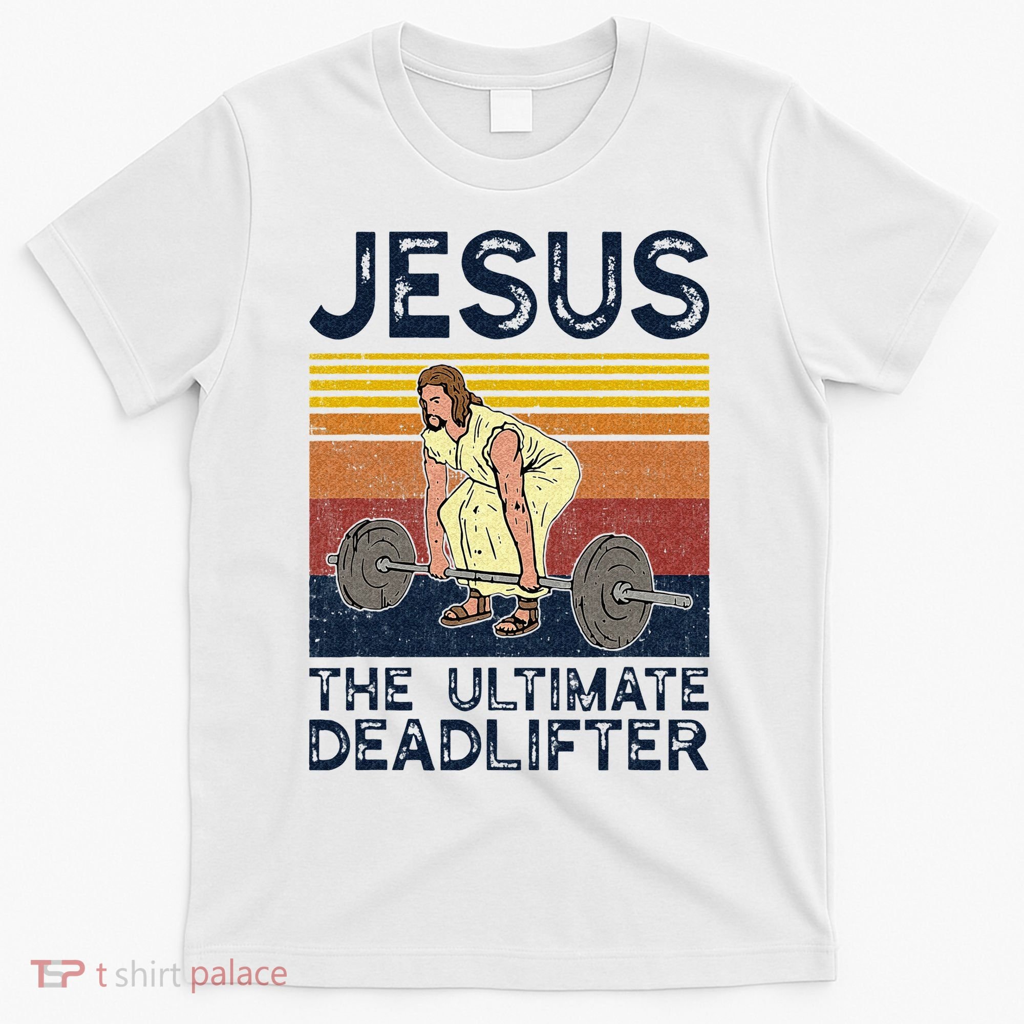 Vintage Jesus The Ultimate Deadlifter Funny Christian Gym T-Shirt