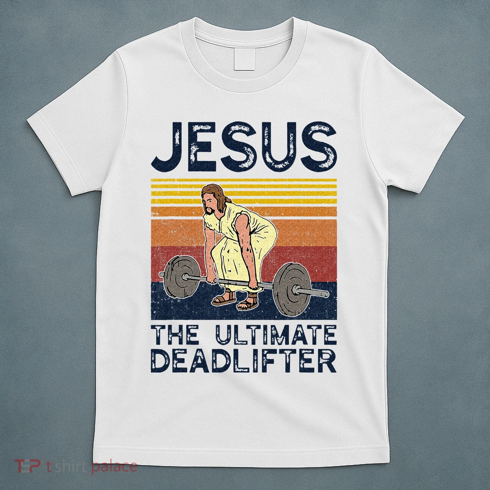 Vintage Jesus The Ultimate Deadlifter Funny Christian Gym T-Shirt