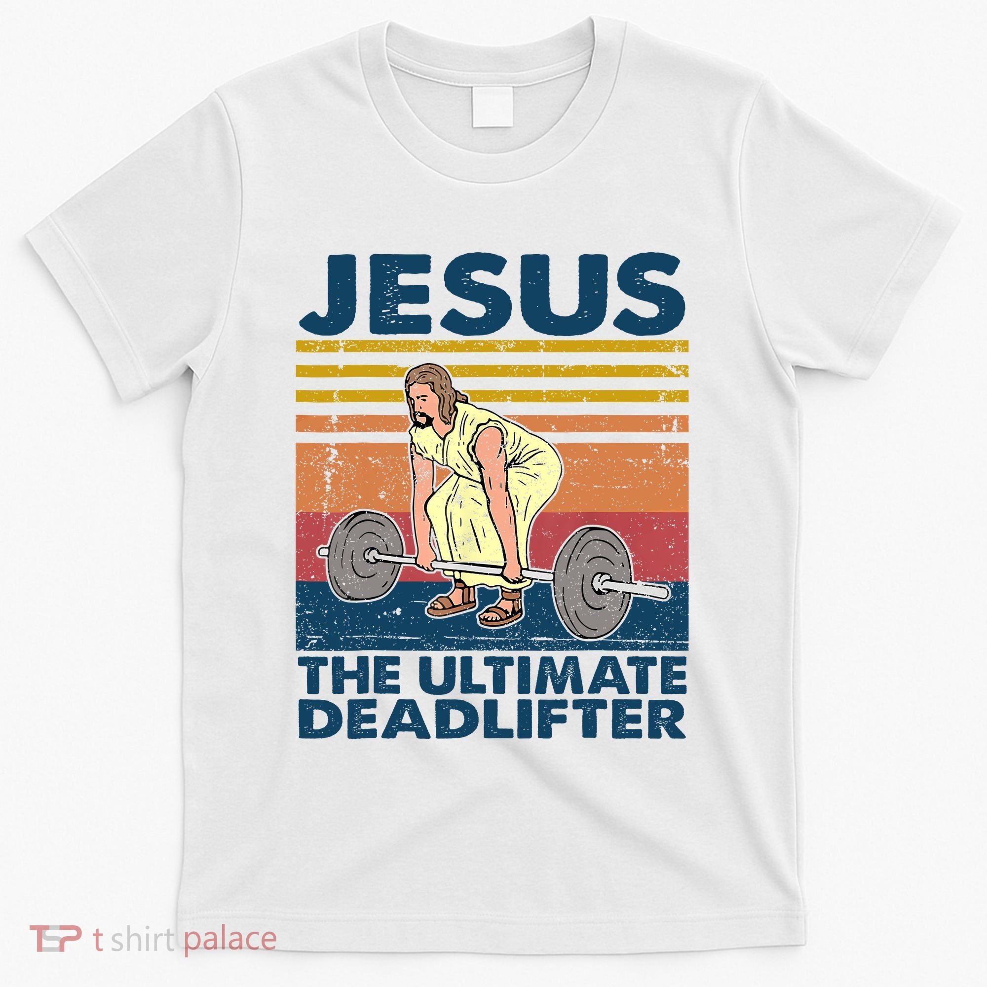 Vintage Jesus The Ultimate Deadlifter Funny Christian Gym T-Shirt
