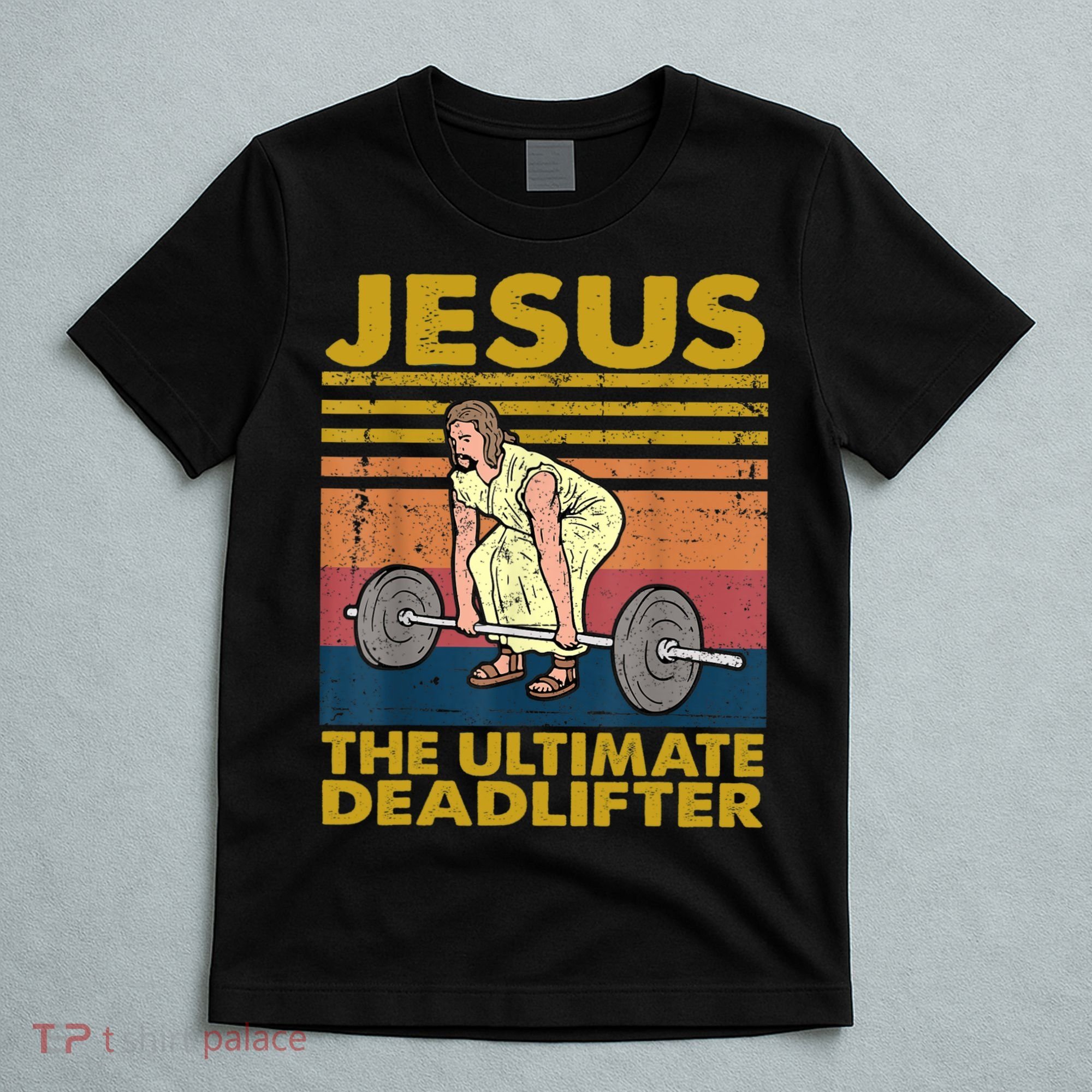 Vintage Jesus The Ultimate Deadlifter Funny Christian Gym T-Shirt