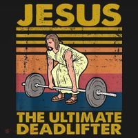 Vintage Jesus The Ultimate Deadlifter Funny Christian Gym T-Shirt thumb 7