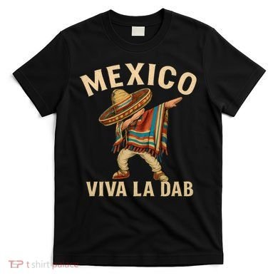 Viva La Dab - Mexico T-Shirt