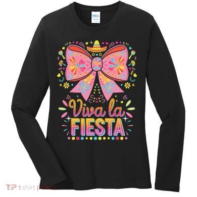Viva La Fiesta Coquette Bow Cinco De Mayo Mexican Women's Long Sleeve Shirt