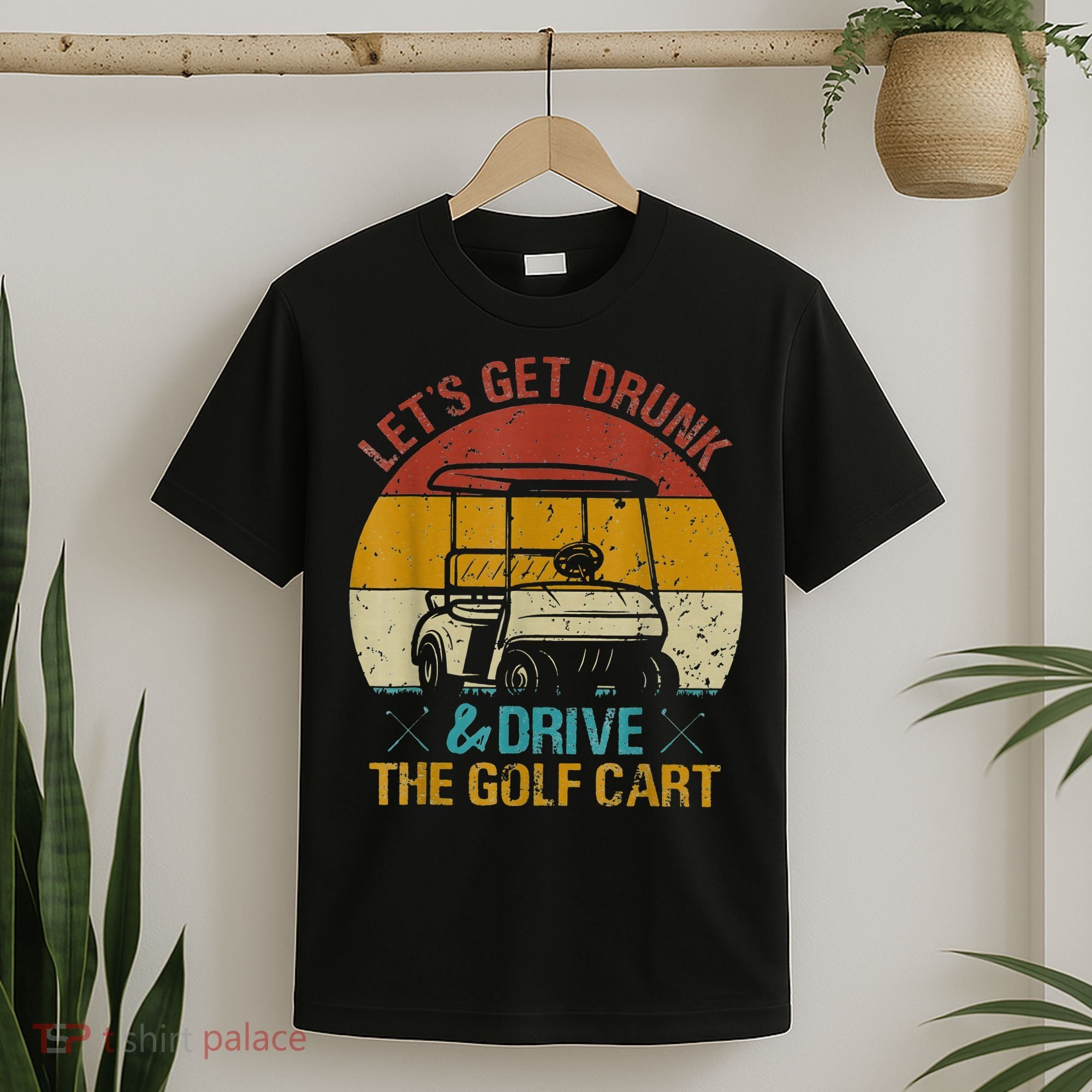 vintage let's get drunk and drive the golf cart T-Shirt