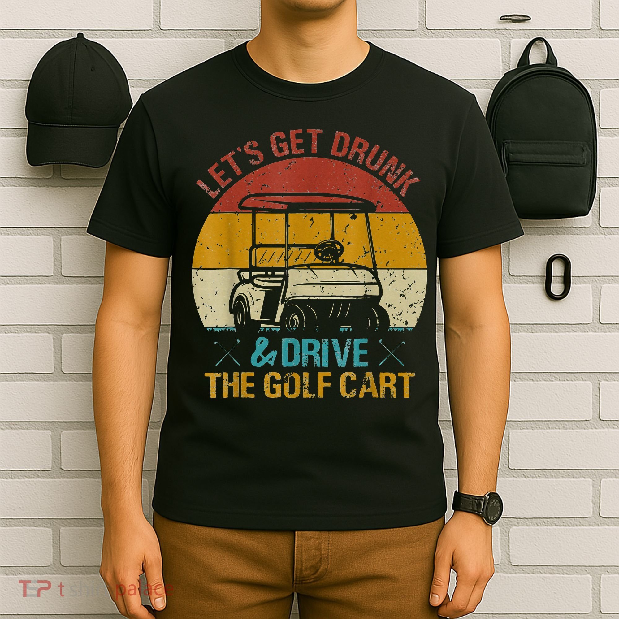 vintage let's get drunk and drive the golf cart T-Shirt