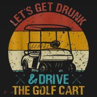 vintage let's get drunk and drive the golf cart T-Shirt thumb 7