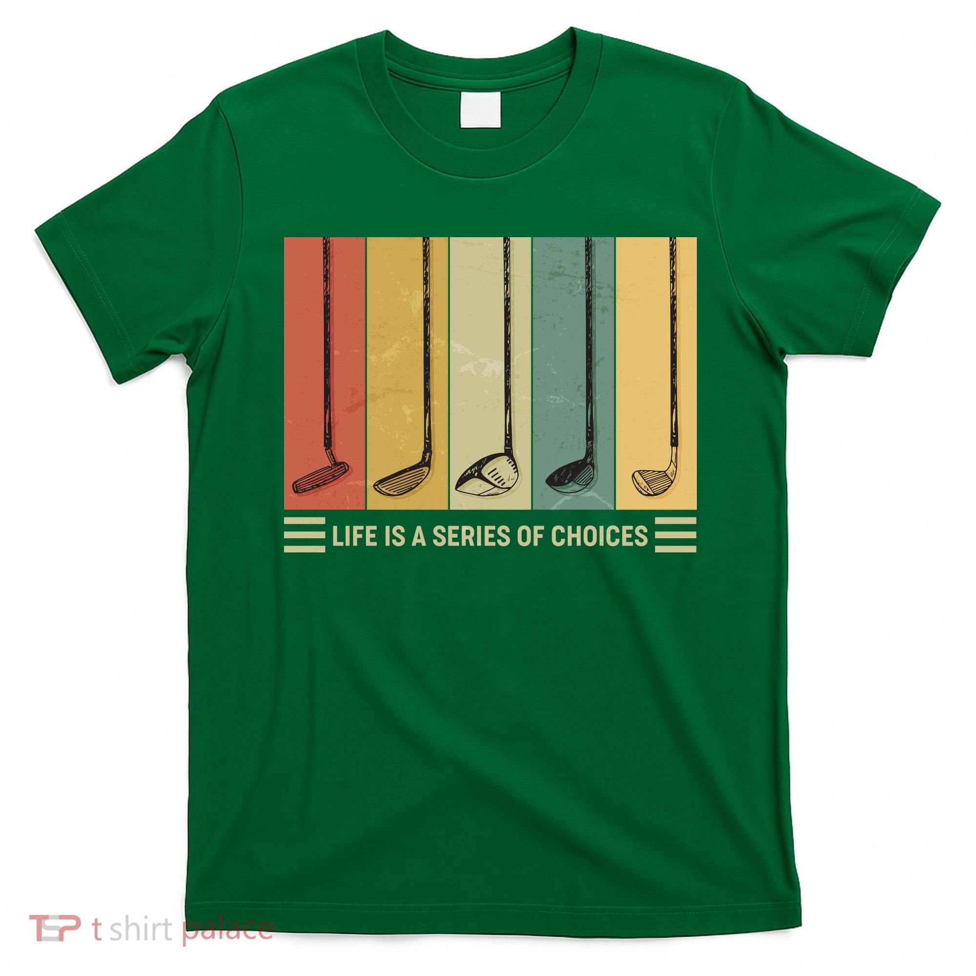 Vintage Life Is A Series Of Choices Golfing Fan T-Shirt