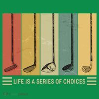Vintage Life Is A Series Of Choices Golfing Fan T-Shirt thumb 7