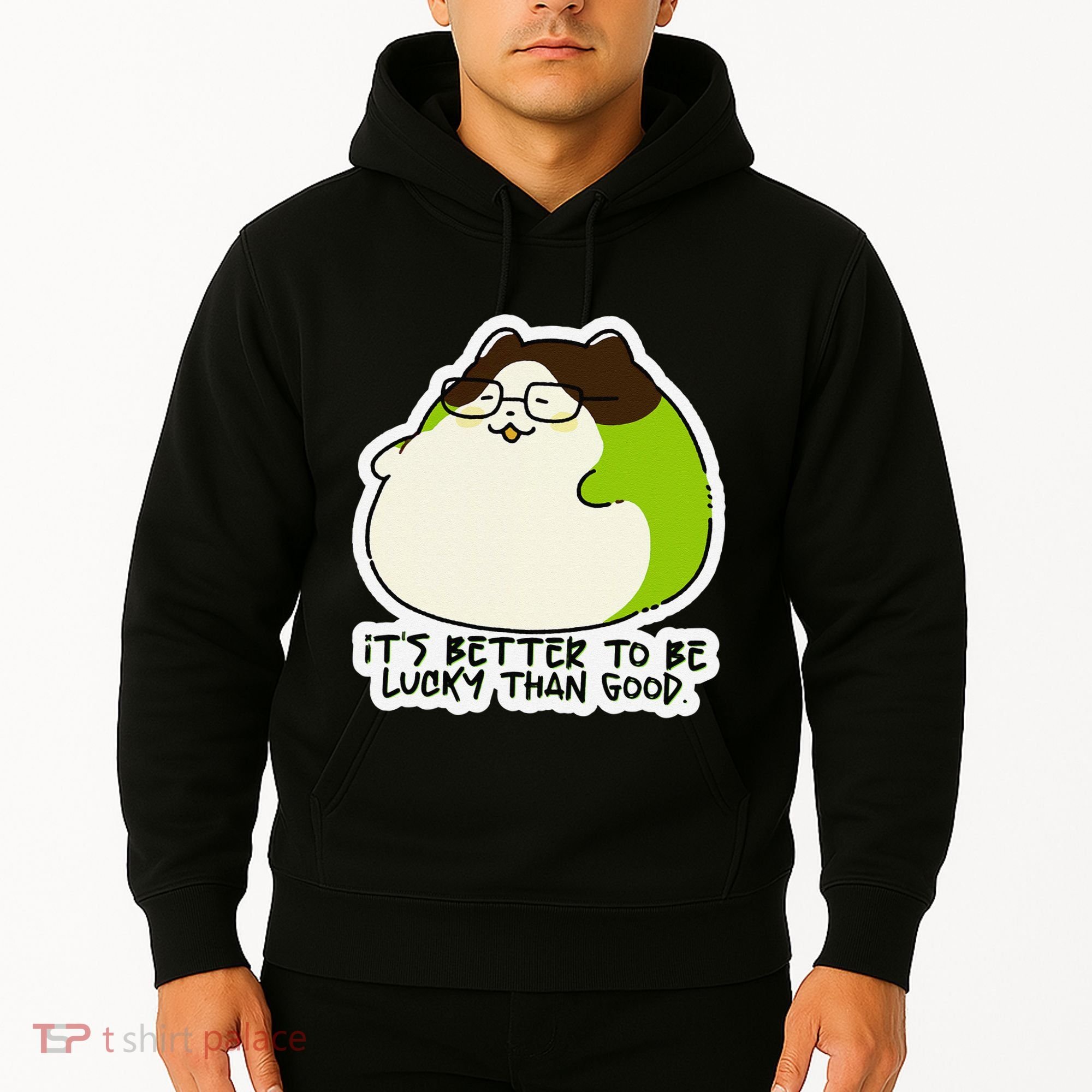 Verdi Lucktail ItS Better To Be Lucky Than Good. Hoodie