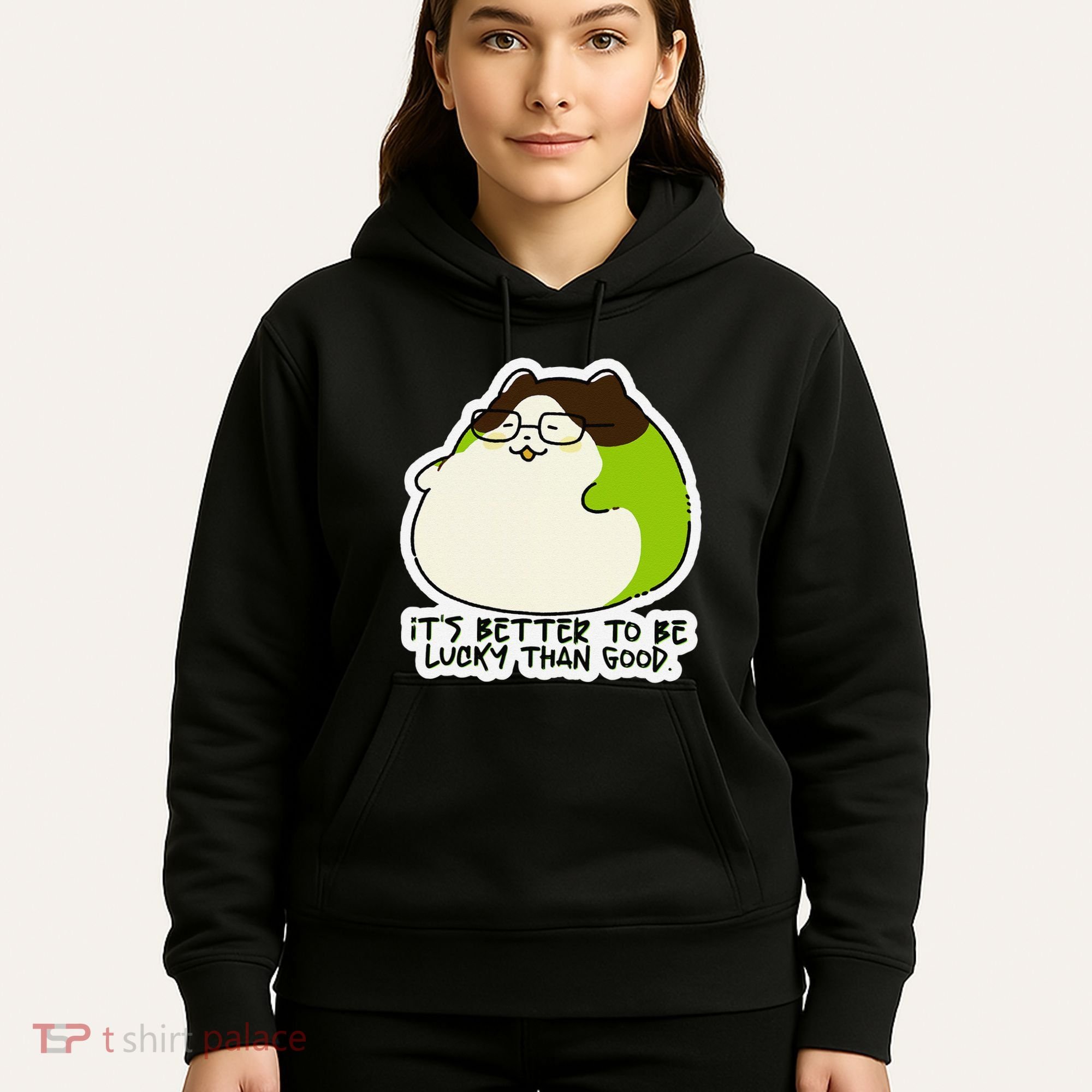 Verdi Lucktail ItS Better To Be Lucky Than Good. Hoodie