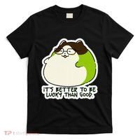 Verdi Lucktail ItS Better To Be Lucky Than Good. T-Shirt thumb 0