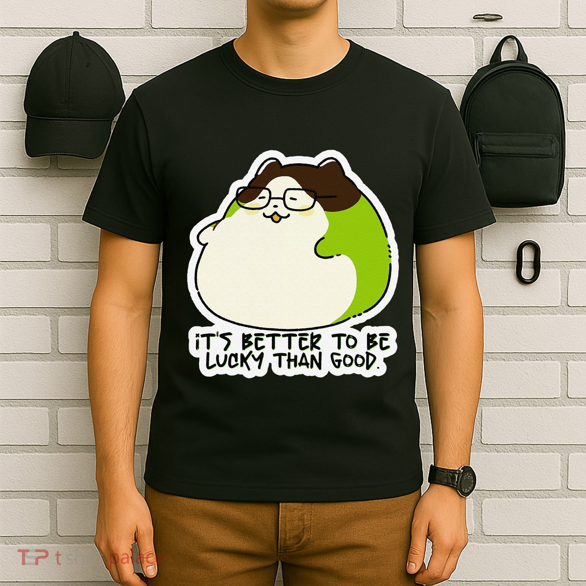 Verdi Lucktail ItS Better To Be Lucky Than Good. T-Shirt