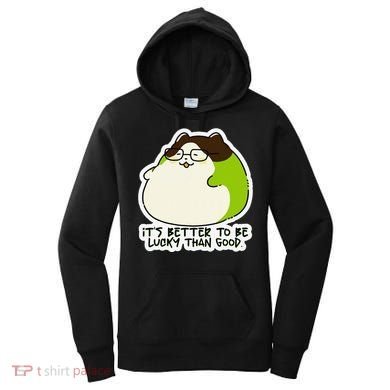 Verdi Lucktail ItS Better To Be Lucky Than Good. Women's Hoodie