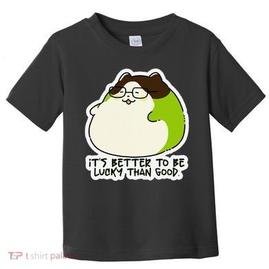 Verdi Lucktail ItS Better To Be Lucky Than Good. Toddler T-Shirt