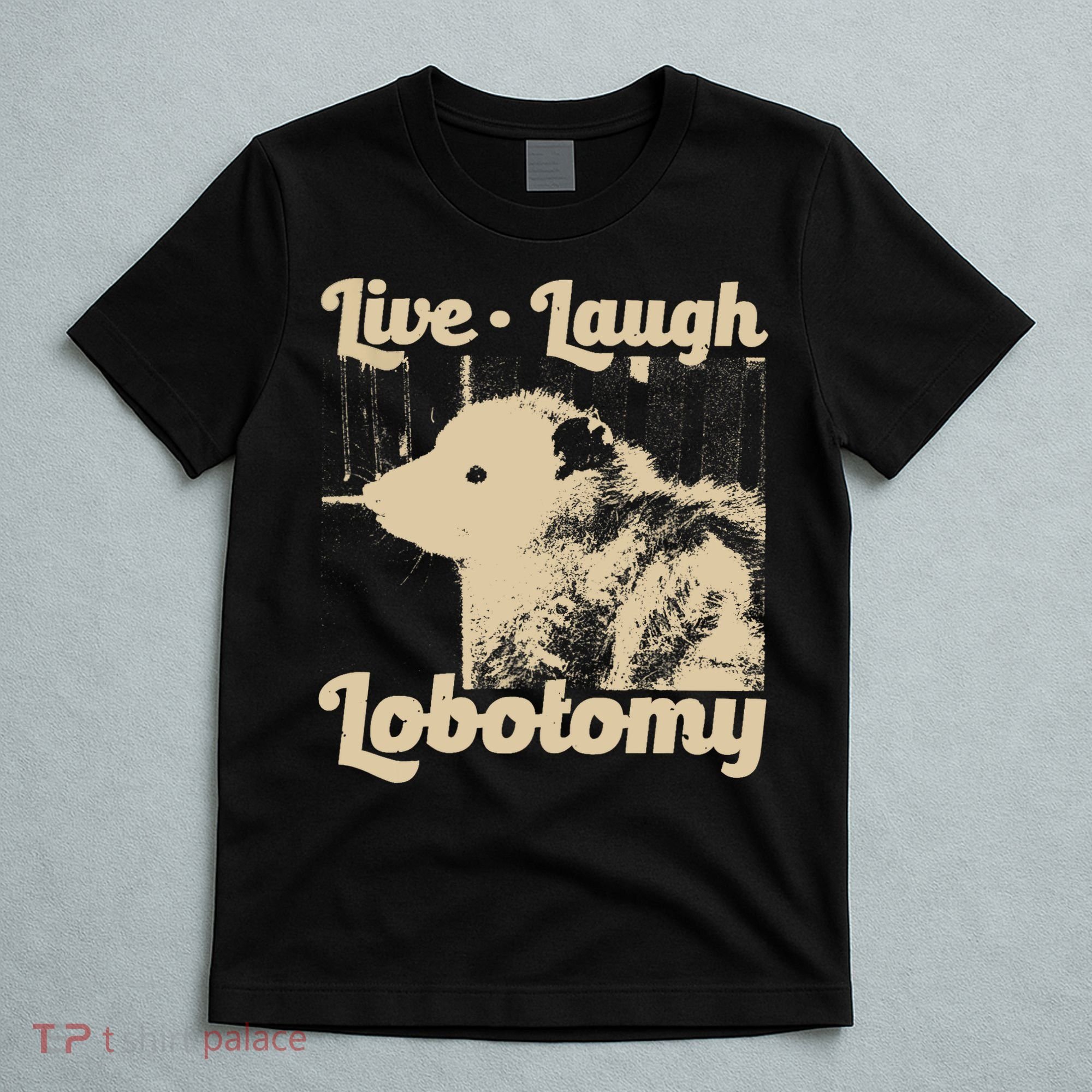 Vintage Live Laugh Lobotomy Lobotomies Retro Opossum Lovers T-Shirt